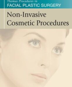 Thomas Procedures in Facial Plastic Surgery : Non-Invasive Cosmetic Procedures