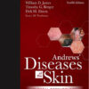 Andrews' Diseases of the Skin: Clinical Dermatology, 12e