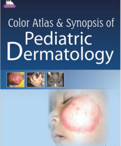 Color Atlas and Synopsis of Pediatric Dermatology 3rd Edition