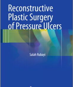 Reconstructive Plastic Surgery of Pressure Ulcers 2015th Edition