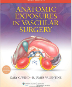 Anatomic Exposures in Vascular Surgery Third Edition