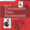 Atlas of Uncommon Pain Syndromes 3rd Edition