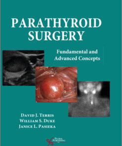 Parathyroid Surgery: Fundamental and Advanced Concepts 1st Edition