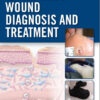 Text and Atlas of Wound Diagnosis and Treatment 1st Edition