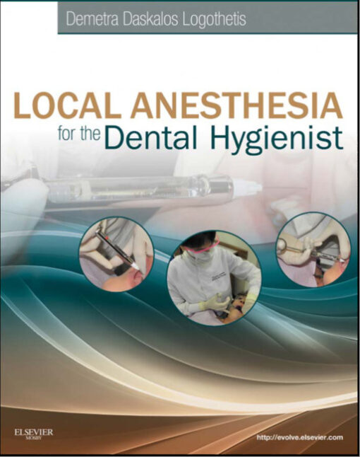 Local Anesthesia for the Dental Hygienist 1e 1st Edition