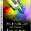 Oral Health Care for Socially Disadvantaged Communities