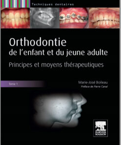 Orthodontie de l'enfant et du jeune adulte. Tome 1: Principes et moyens thérapeutiques