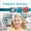 Paediatric Dentistry 4th Edition