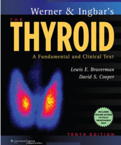 Werner & Ingbar's The Thyroid: A Fundamental and Clinical Text (Werner and Ingbars the Thyroid) Tenth Edition