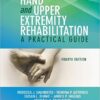 Hand and Upper Extremity Rehabilitation: A Practical Guide, 4e 4th Edition