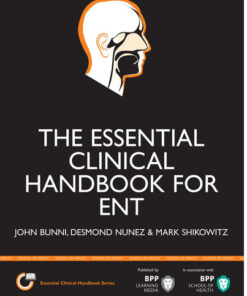 The Essential Clinical Handbook for ENT Surgery: The ultimate companion for Ear, Nose and Throat surgery, including a chapter on facial plastic surgery