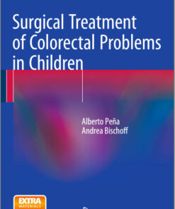 Surgical Treatment of Colorectal Problems in Children 2015th Edition