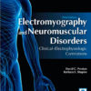 Electromyography and Neuromuscular Disorders: Clinical-Electrophysiologic Correlations (Expert Consult - Online and Print), 3e 3rd Edition