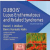 Dubois' Lupus Erythematosus and Related Syndromes: Expert Consult - Online and Print, 8e 8th Edition