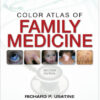 The Color Atlas of Family Medicine 2nd Edition