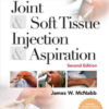 A Practical Guide to Joint and Soft Tissue Injection and Aspiration: An Illustrated Text for Primary Care Providers Second Edition