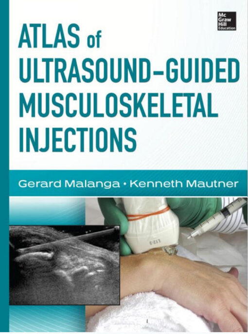 Atlas of Ultrasound-Guided Musculoskeletal Injections (Atlas Series) 1st Edition