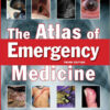 The Atlas of Emergency Medicine, Third Edition