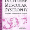 Duchenne Muscular Dystrophy: Symptoms, Management and Prognosis