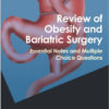 Review of Obesity and Bariatric Surgery: Essential Notes and Multiple Choice Questions 1st Edition