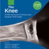 The Knee: AANA Advanced Arthroscopic Surgical Techniques