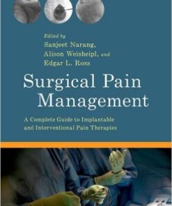 Surgical Pain Management: A Complete Guide to Implantable and Interventional Pain Therapies 1st Edition