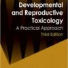 Developmental and Reproductive Toxicology: A Practical Approach, Third Edition 3rd Edition