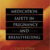 Medication Safety in Pregnancy and Breastfeeding (Koren, Medication Safety in Pregnancy and Breastfeeding) 1st Edition