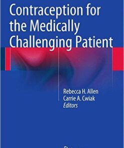 Contraception for the Medically Challenging Patient 2014th Edition