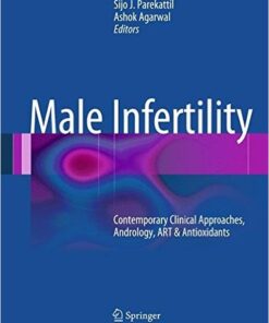 Male Infertility: Contemporary Clinical Approaches, Andrology, ART & Antioxidants 2012th Edition