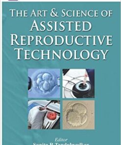 The Art & Science of Assisted Reproductive Technology 1st Edition