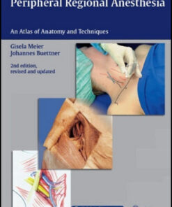 Peripheral Regional Anesthesia: An Atlas of Anatomy and Techniques, 2nd Edition