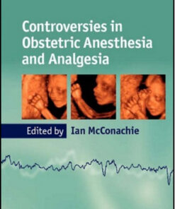 Controversies in Obstetric Anesthesia and Analgesia