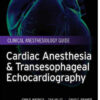 Cardiac Anesthesia and Transesophageal Echocardiography