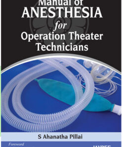 Manual of Anesthesia for Operation Theater Technicians