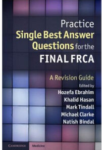 Practice Single Best Answer Questions for the Final FRCA: A Revision Guide