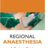 Regional Anaesthesia: A Pocket Guide