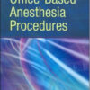 Manual of Office-Based Anesthesia Procedures