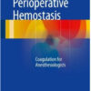 Perioperative Hemostasis: Coagulation for Anesthesiologists