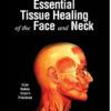 Essential Tissue Healing of the Face and Neck