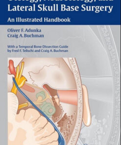 Otology, Neurotology, and Lateral Skull Base Surgery: An Illustrated Handbook