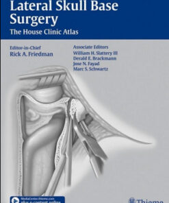 Lateral Skull Base Surgery: The House Clinic Atlas