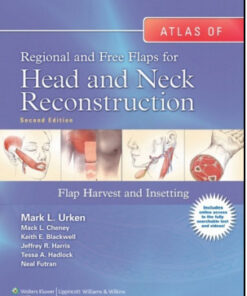 Atlas of Regional and Free Flaps for Head and Neck Reconstruction: Flap Harvest and Insetting, 2nd Edition