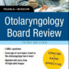 Otolaryngology Board Review Pearls of Wisdom, 3rd Edition