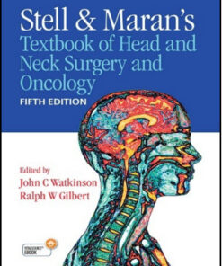 Stell and Maran’s Textbook of Head and Neck Surgery and Oncology, 5th Edition