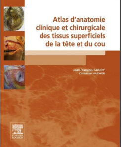 Atlas d’anatomie clinique et chirurgicale des tissus superficiels de la tête et du cou