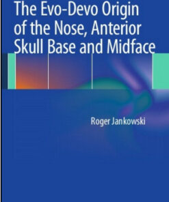 The Evo-Devo Origin of the Nose, Anterior Skull Base and Midface