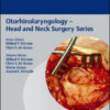 Otology and Neurotology: Otorhinolaryngology – Head and Neck Surgery Series