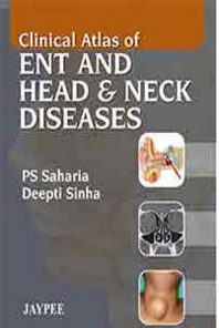 Clinical Atlas of ENT and Head and Neck Diseases