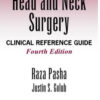 Otolaryngology- Head and Neck Surgery: Clinical Reference Guide